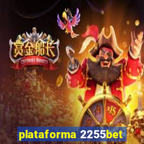 plataforma 2255bet